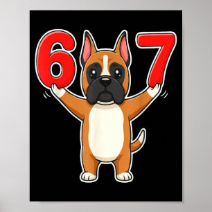 67 Funny Boxer Dog Six Seven 6-7 Meme Gen Z Humor  Poster