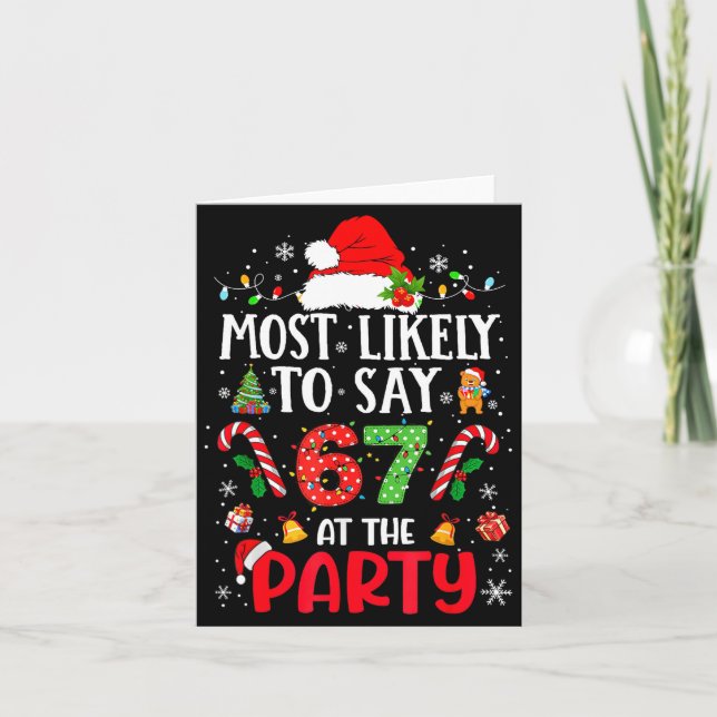 67 Funny Christmas Meme Most Likely To Say 67 At T Card (Front)