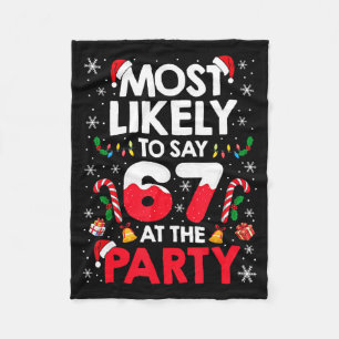 67 Funny Christmas Meme Most Likely To Say 67 At T Fleece Blanket