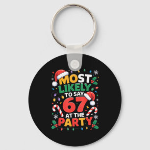 67 Funny Christmas Meme Most Likely To Say 67 At T Key Ring