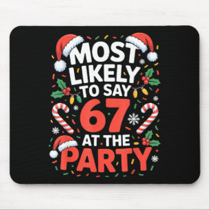 67 Funny Christmas Meme Most Likely To Say 67 At T Mouse Mat