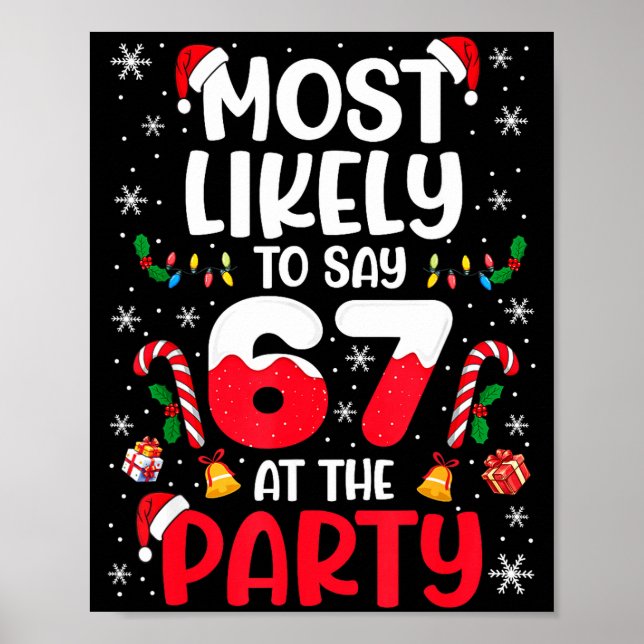 67 Funny Christmas Meme Most Likely To Say 67 At T Poster (Front)