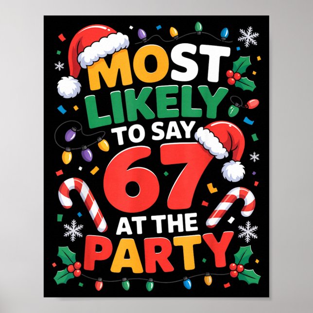 67 Funny Christmas Meme Most Likely To Say 67 At T Poster (Front)