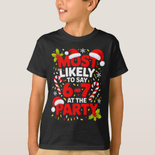 67 Funny Christmas Meme Most Likely To Say 67 At T T-Shirt