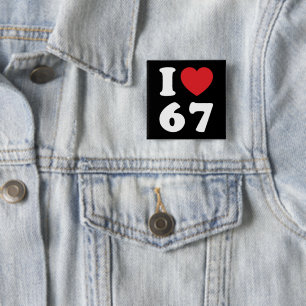 67 Funny Meme I Love Six Seven 67th Birthday 15 Cm Square Badge