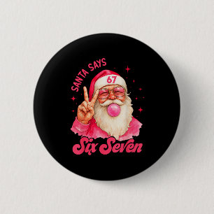 67 Funny Meme Merry Xmas Santa Says Six Seven Chri 6 Cm Round Badge