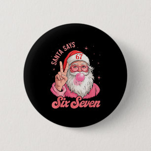 67 Funny Meme Merry Xmas Santa Says Six Seven Chri 6 Cm Round Badge