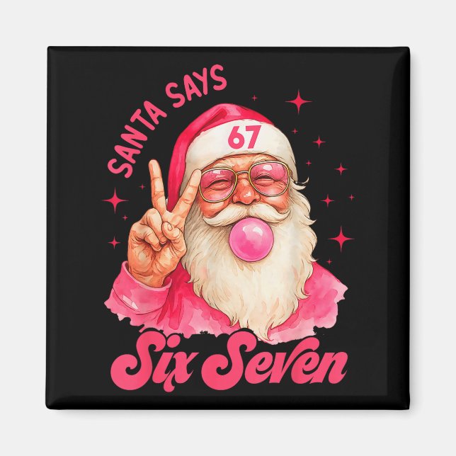 67 Funny Meme Merry Xmas Santa Says Six Seven Chri Magnet (Front)