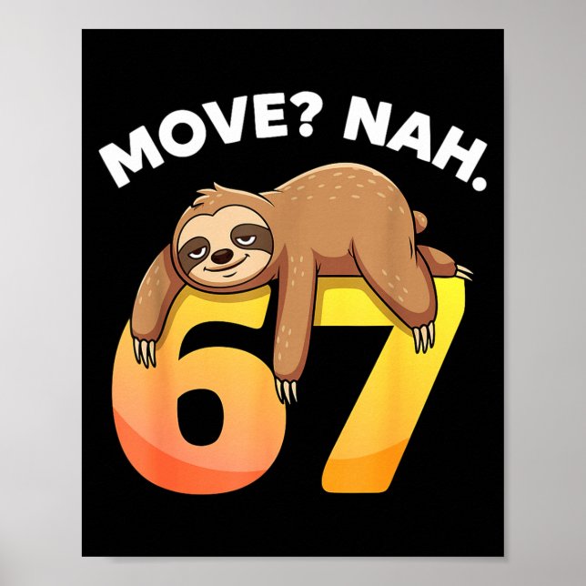 67 Funny Sloth Six Seven Meme Move_ Nah Humor Anim Poster (Front)