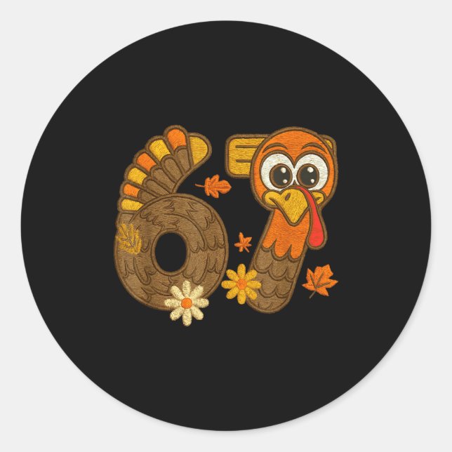 67 Funny Thanksgiving Turkey 67 Fall Farm Men Wome Classic Round Sticker (Front)