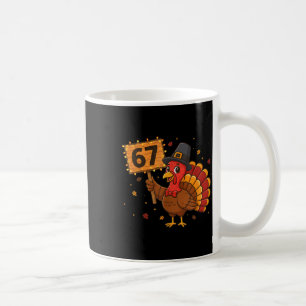 67 Funny Thanksgiving Turkey Meme Six Seven 6 7 Gi Coffee Mug