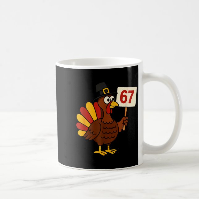 67 Funny Thanksgiving Turkey Meme Six Seven 6 7 Gi Coffee Mug (Right)