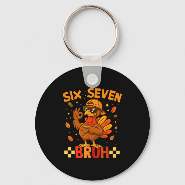 67 Funny Thanksgiving Turkey Meme Six Seven 6 7 Gi Key Ring (Front)
