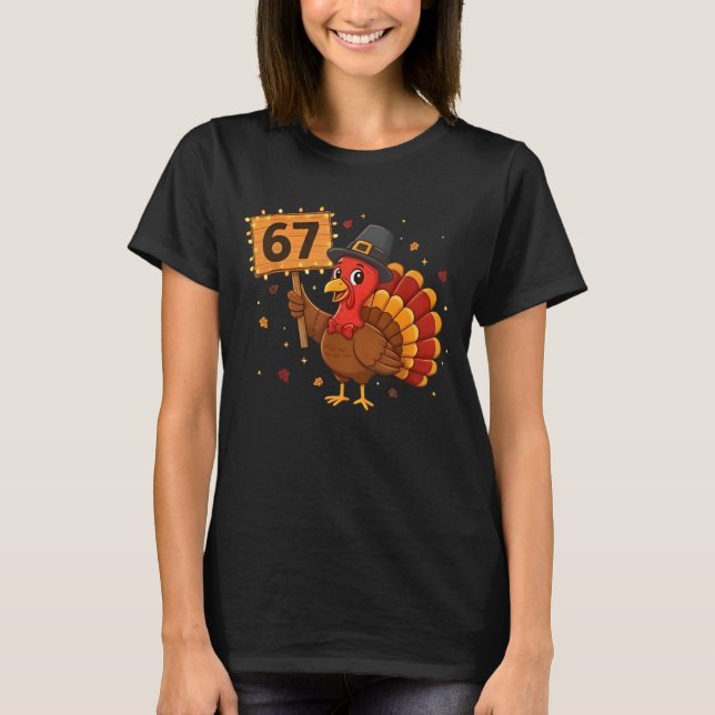 67 Funny Thanksgiving Turkey Meme Six Seven 6 7 Gi T-Shirt (Front)