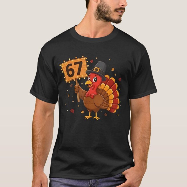 67 Funny Thanksgiving Turkey Meme Six Seven 6 7 Gi T-Shirt (Front)