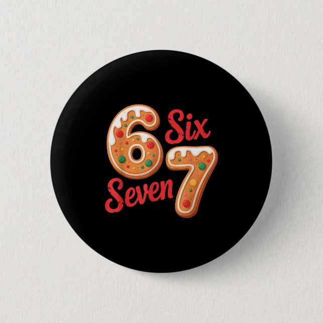 67 Gingerbread Christmas Six Seven Meme  6 Cm Round Badge (Front)