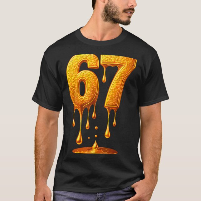 67 Gold Drip Six Seven Funny Meme  T-Shirt (Front)