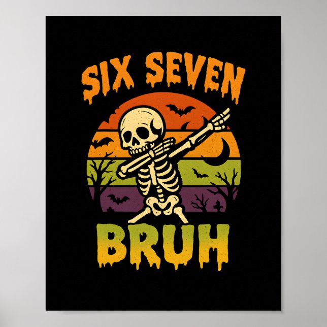 67 Halloween Meme 6 7 Skeleton Six Seven Numbers F Poster (Front)