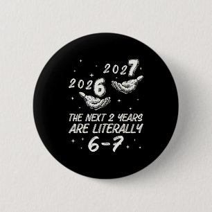 67 Happy New Year 6 7 New Years Eve 2026 Nye Party 6 Cm Round Badge