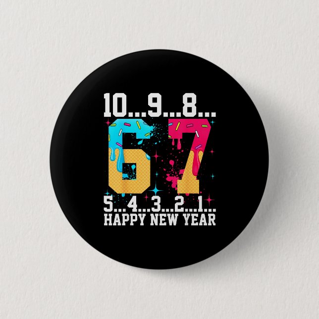 67 Happy New Year Six Seven Funny Countdown 2026  6 Cm Round Badge (Front)