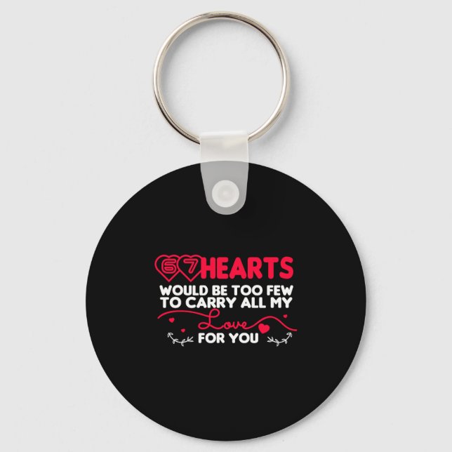 67 Hearts Valentines Romantic Cute Saying 67 Valen Key Ring (Front)