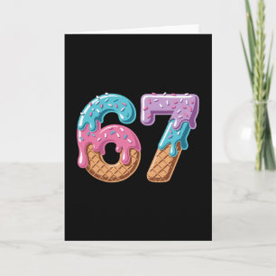 67 Ice Cream Drip Funny Six Seven Meme Number 6 An Card