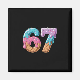 67 Ice Cream Drip Funny Six Seven Meme Number 6 An Magnet