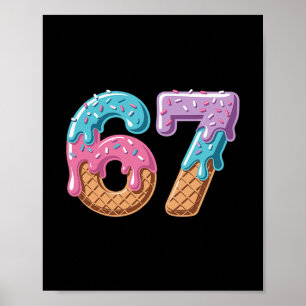 67 Ice Cream Drip Funny Six Seven Meme Number 6 An Poster