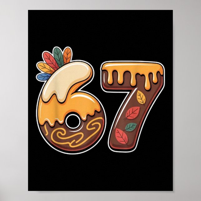 67 Ice Cream Drip Funny Thanksgiving Gen Alpha Mem Poster (Front)