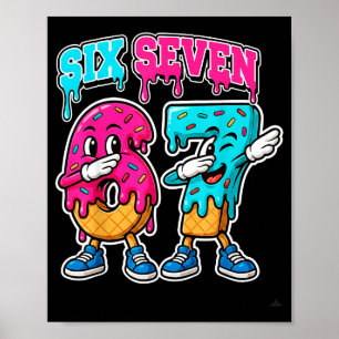 67 Ice Cream Drip Gen Alpha Slang Six Seven Meme 6 Poster