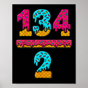 67 Ice Cream Drip Meme Division Math Teacher Gen A Poster