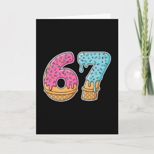 67 Ice Cream Drip Meme Funny Six Seven Gen Alpha S Card