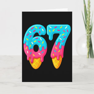67 Ice Cream Drip Meme Funny Six Seven Gen Alpha S Card