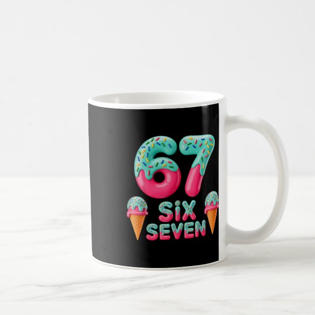 67 Ice Cream Drip Meme Funny Six Seven Gen Alpha S Coffee Mug (Right)