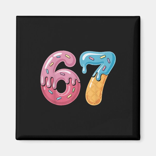67 Ice Cream Drip Meme Funny Six Seven Gen Alpha S Magnet (Front)
