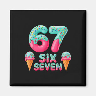67 Ice Cream Drip Meme Funny Six Seven Gen Alpha S Magnet