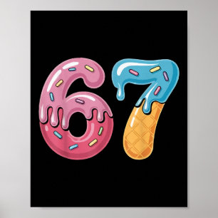 67 Ice Cream Drip Meme Funny Six Seven Gen Alpha S Poster