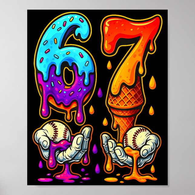 67 Ice Cream Drip Meme Funny Six Seven Gen Alpha S Poster (Front)