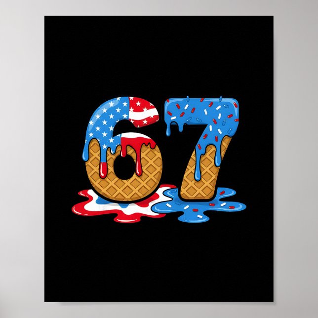 67 Ice Cream Drip Meme Funny Six Seven Gen Alpha S Poster (Front)