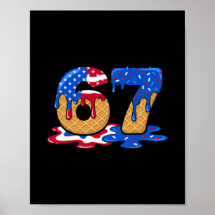 67 Ice Cream Drip Meme Funny Six Seven Gen Alpha S Poster