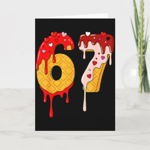 67 Ice Cream Drip Meme Funny Six Seven Valentine D Card