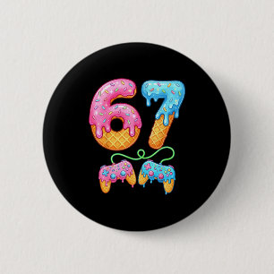 67 Ice Cream Drip Meme Gamer Six Seven Gen Alpha S 6 Cm Round Badge