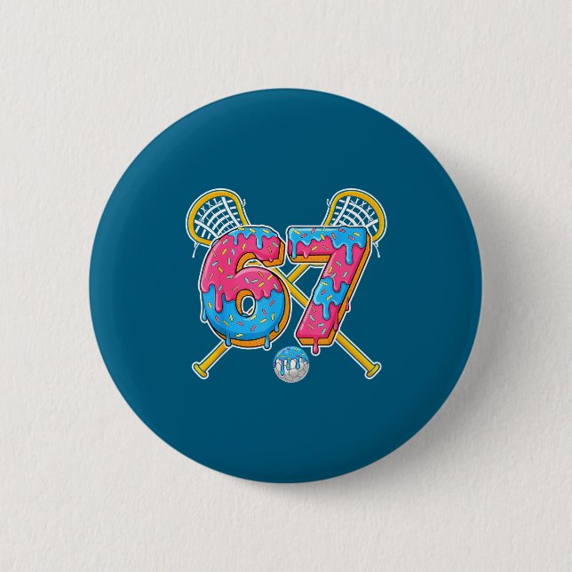 67 Ice Cream Drip Meme Gen Alpha Slang Lacrosse Sr 6 Cm Round Badge (Front)
