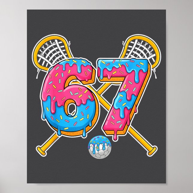 67 Ice Cream Drip Meme Gen Alpha Slang Lacrosse Sr Poster (Front)