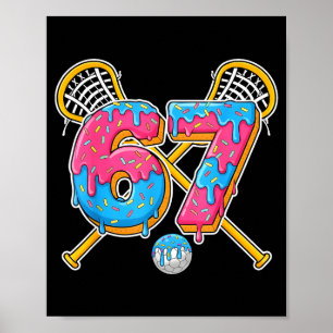 67 Ice Cream Drip Meme Gen Alpha Slang Lacrosse Sr Poster