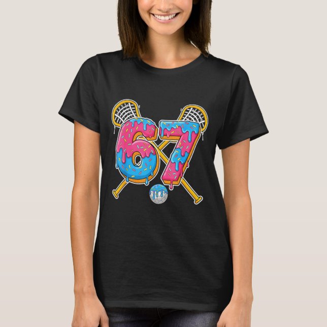 67 Ice Cream Drip Meme Gen Alpha Slang Lacrosse Sr T-Shirt (Front)