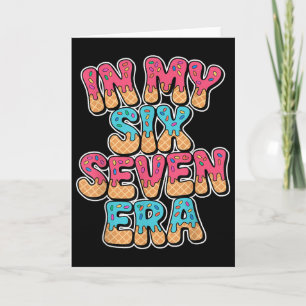 67 Ice Cream Drip Meme In My Six Seven Era Gen Alp Card
