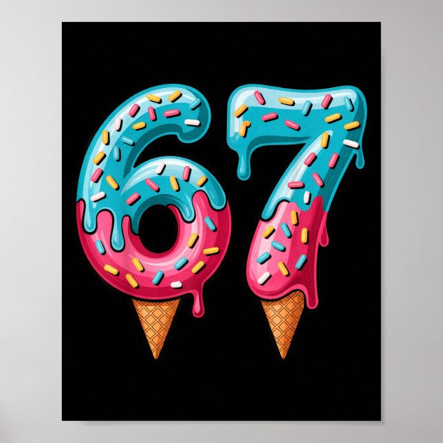 67 Ice Cream Drip Meme  Poster (Front)
