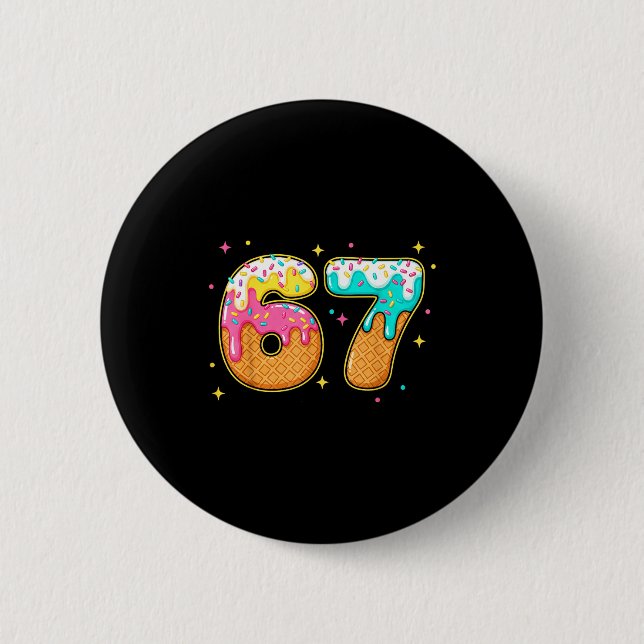67 Ice Cream Drip Meme Six Seven Gen Alpha Slang  6 Cm Round Badge (Front)