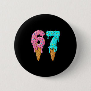 67 Ice Cream Drip Meme Six Seven Gen Alpha Slang  6 Cm Round Badge